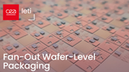 Discover Fan Out Wafer Level Packaging Cea Leti The Carnot Network Discover Fan Out Wafer Level Packaging Cea Leti The Carnot Network
